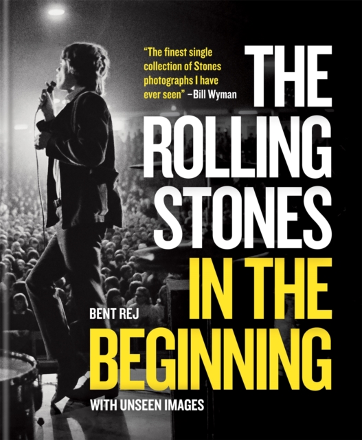The Rolling Stones In the Beginning : With unseen images, Hardback Book
