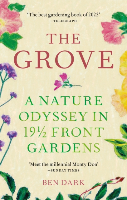 The Grove : A Nature Odyssey in 19 ½ Front Gardens, Paperback / softback Book