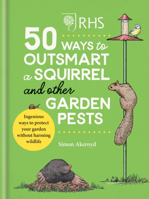 RHS 50 Ways to Outsmart a Squirrel & Other Garden Pests : Ingenious ways to protect your garden without harming wildlife, EPUB eBook