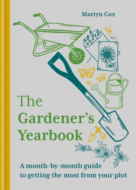 The Gardener's Yearbook : A month-by-month guide to getting the most out of your plot, Hardback Book