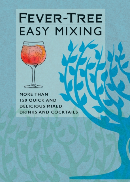 Fever-Tree Easy Mixing : BRAND-NEW BOOK   quicker, simpler, more delicious than ever!, EPUB eBook