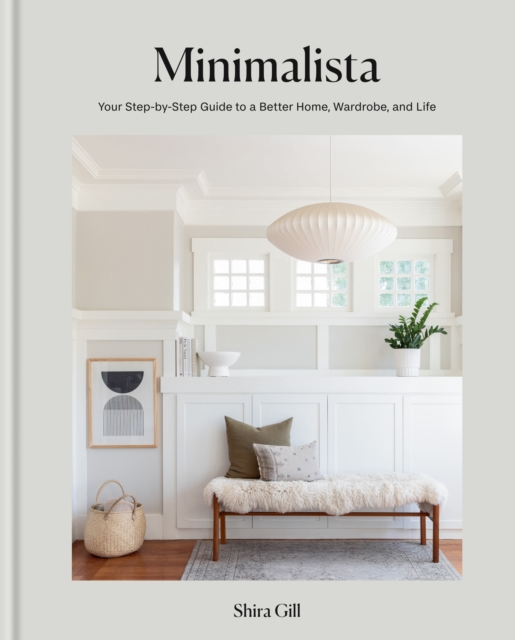 Minimalista : Your step-by-step guide to a better home, wardrobe and life, EPUB eBook