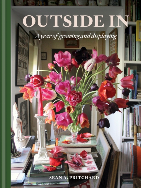 Outside In : A Year of Growing & Displaying, EPUB eBook