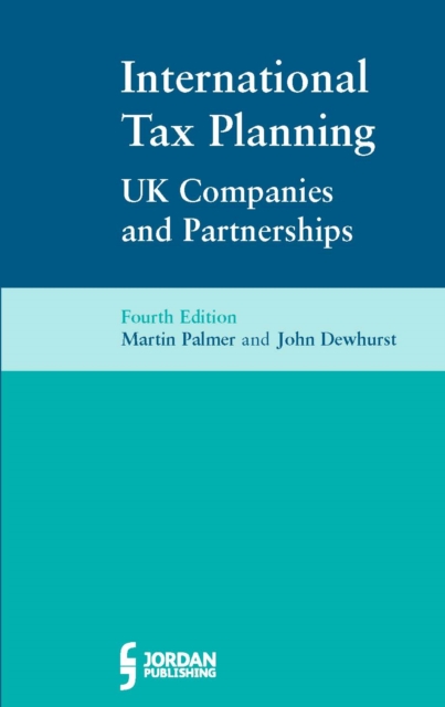 International Tax Planning for UK Companies and Partnerships, Paperback / softback Book