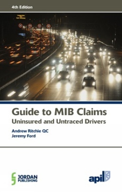 APIL Guide to MIB Claims (Uninsured and Untraced Drivers), Paperback / softback Book