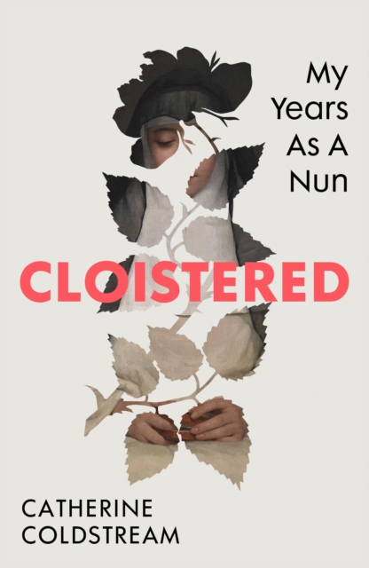 Cloistered : My Years as a Nun, Hardback Book