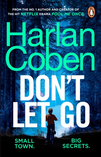 Don't Let Go : From the #1 bestselling creator of the hit Netflix series Fool Me Once, Paperback / softback Book