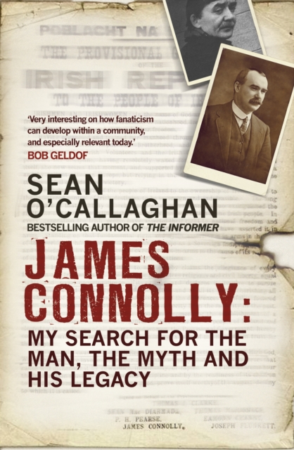 James Connolly : My Search for the Man, the Myth and his Legacy, Paperback / softback Book