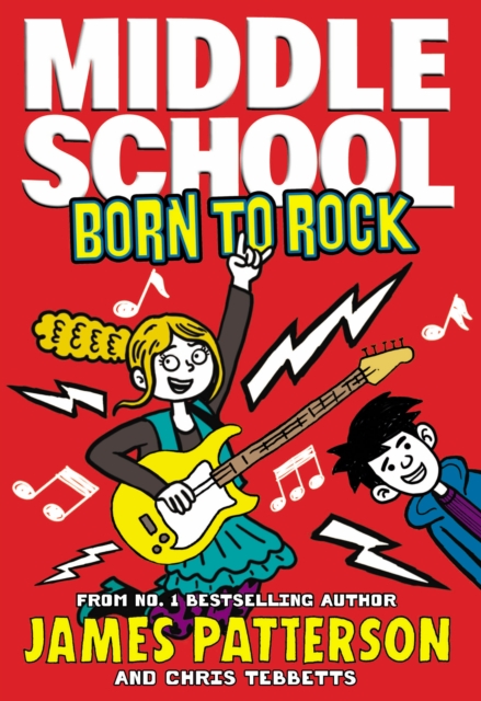 Middle School: Born to Rock : (Middle School 11), Hardback Book
