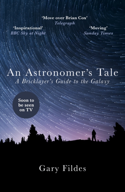 An Astronomer's Tale : A Bricklayer’s Guide to the Galaxy, Paperback / softback Book