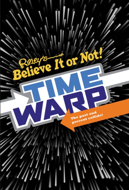 Ripley’s Time Warp, Hardback Book