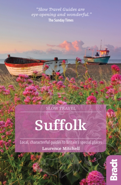 Suffolk (Slow Travel) : Local, characterful guides to Britain's Special Places, EPUB eBook
