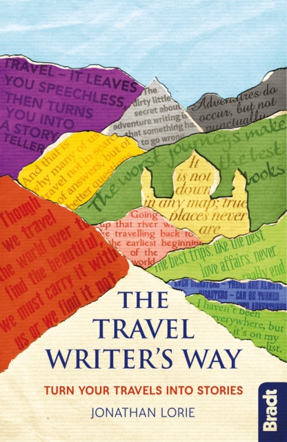 Travel Writer's Way : Turn your travels into stories, Paperback / softback Book