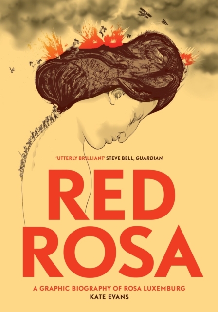 Red Rosa : A Graphic Biography of Rosa Luxemburg, Paperback / softback Book