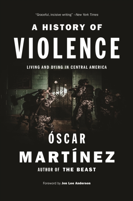 A History of Violence : Living and Dying in Central America, EPUB eBook