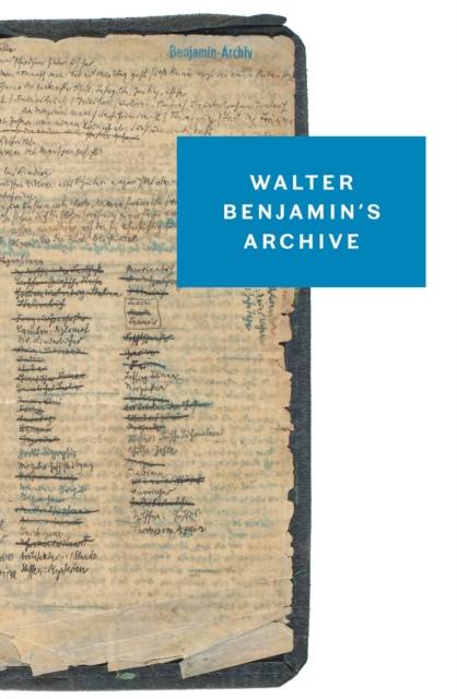 Walter Benjamin's Archive : Images, Texts, Signs, Paperback / softback Book