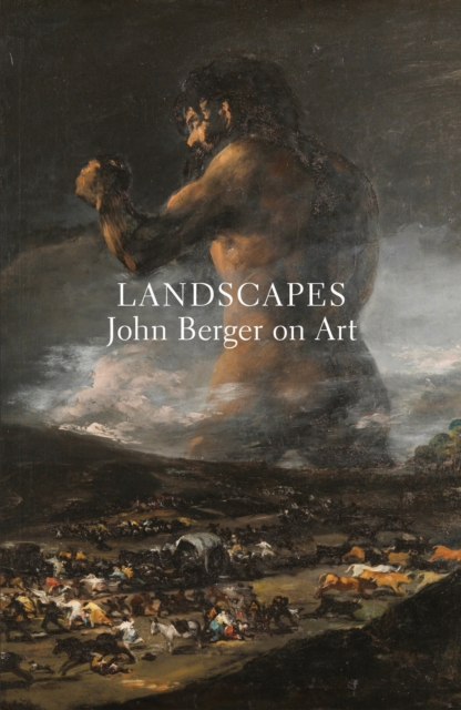 Landscapes : John Berger on Art, Paperback / softback Book