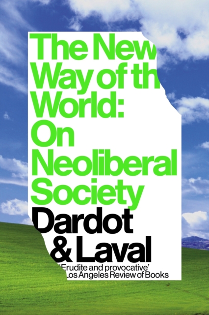 The New Way of the World : On Neoliberal Society, Paperback / softback Book