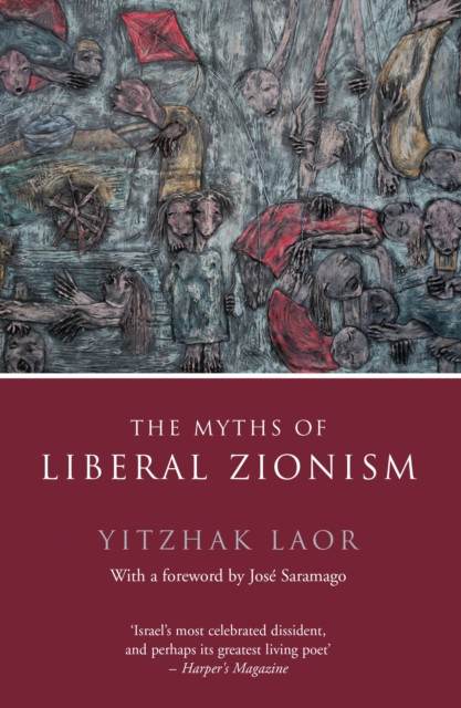 The Myths of Liberal Zionism, Paperback / softback Book