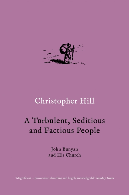 A Turbulent, Seditious and Factious People : John Bunyan and His Church, Paperback / softback Book
