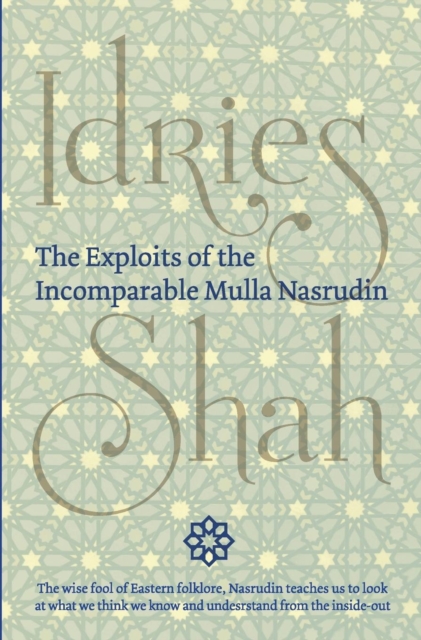 The Exploits of the Incomparable Mulla Nasrudin, Hardback Book