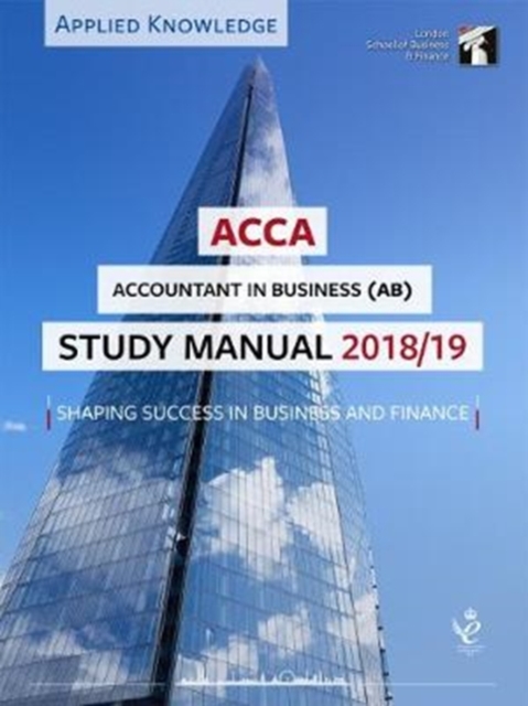 ACCA Accountant in Business Study Manual 2018-19 : For Exams until August 2019, Paperback / softback Book