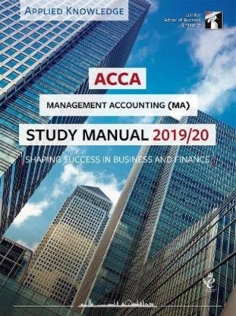 ACCA Management Accounting Study Manual 2019-20 : For Exams until August 2020, Paperback / softback Book
