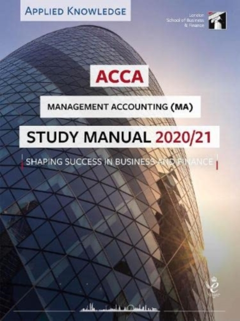 ACCA Management Accounting Study Manual 2020-21 : For Exams until August 2021, Paperback / softback Book
