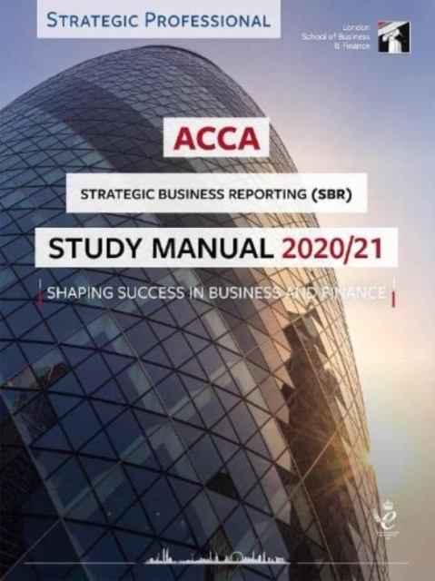 ACCA Strategic Business Reporting Study Manual 2020-21 : For Exams until June 2021, Paperback / softback Book