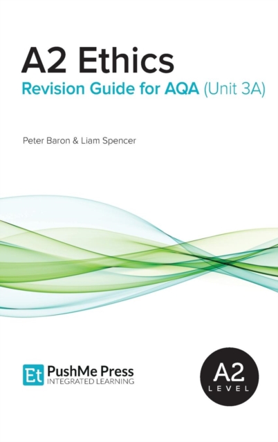 A2 Ethics Revision Guide for Aqa (Unit 3a), Hardback Book