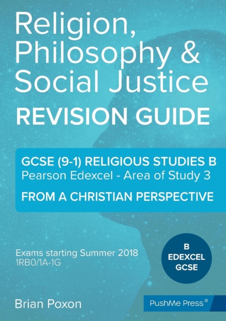 Religion, Philosophy & Social Justice : Area of Study 3: From a Christian Perspective: GCSE Edexcel Religious Studies B (9-1), Paperback / softback Book