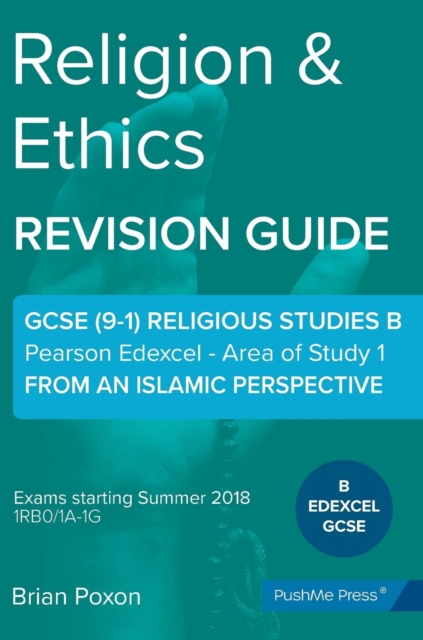 Religion & Ethics : Area of Study 1: From an Islamic Perspective: GCSE Edexcel Religious Studies B (9-1), Hardback Book