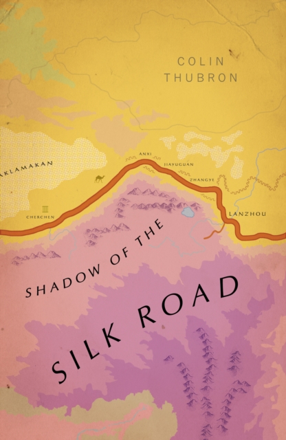 Shadow of the Silk Road : (Vintage Voyages), Paperback / softback Book