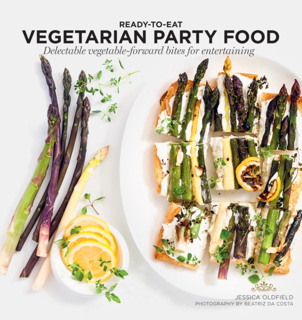 Vegetarian Party Food : Delectable vegetable-forward bites for entertaining, Paperback / softback Book