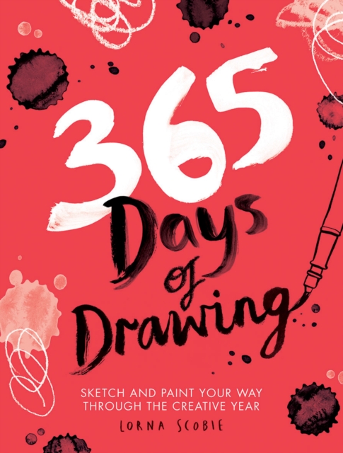 365 Days of Drawing : Sketch and Paint Your Way Through the Creative Year, Paperback / softback Book