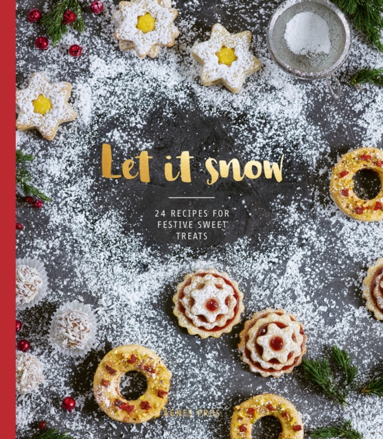 Let it Snow : 24 Recipes for Festive Sweet Treats, EPUB eBook