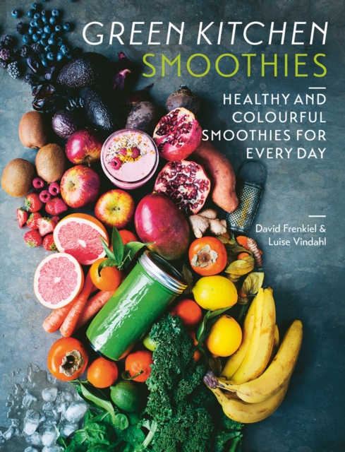 Green Kitchen Smoothies : Healthy and Colourful Smoothies for Everyday, Paperback / softback Book