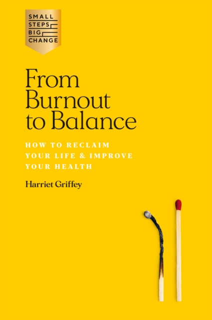 From Burnout to Balance : How to Reclaim Your Life & Improve Your Health, EPUB eBook