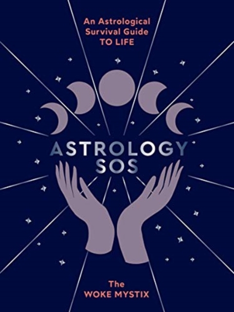 Astrology SOS : An Astrological Survival Guide to Life, Hardback Book