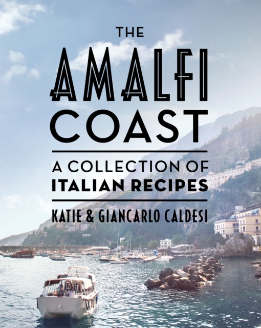 The Amalfi Coast : A Collection of Italian Recipes, EPUB eBook