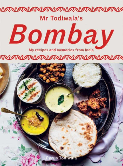 Mr Todiwala's Bombay : My Recipes and Memories from India, Hardback Book