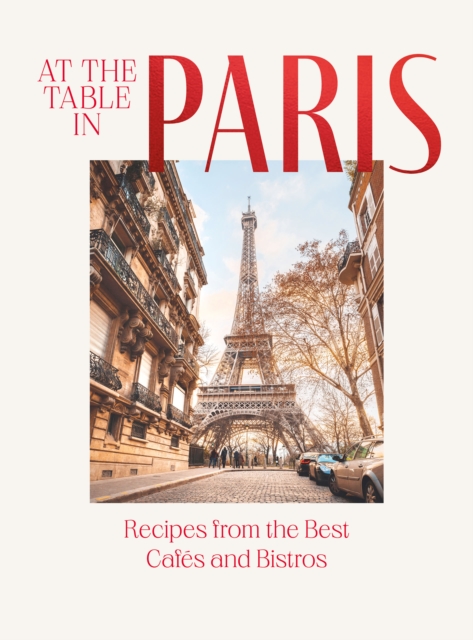 At the Table in Paris : Recipes from the Best Cafes and Bistros, EPUB eBook