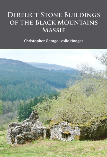 Derelict Stone Buildings of the Black Mountains Massif, PDF eBook