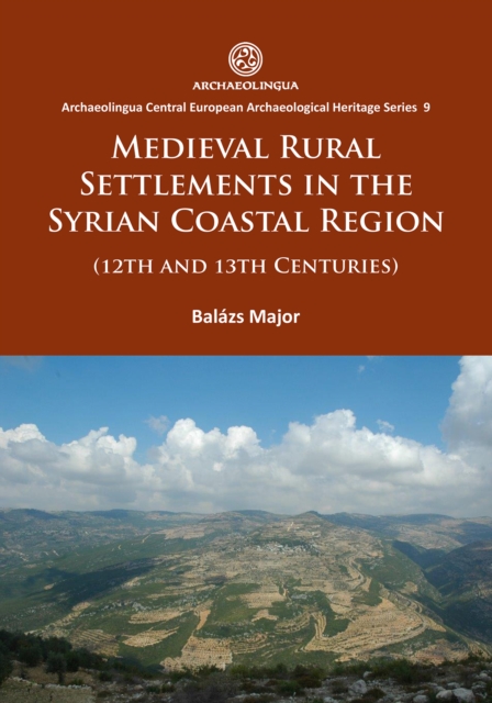 Medieval Rural Settlements in the Syrian Coastal Region (12th and 13th Centuries), Paperback / softback Book