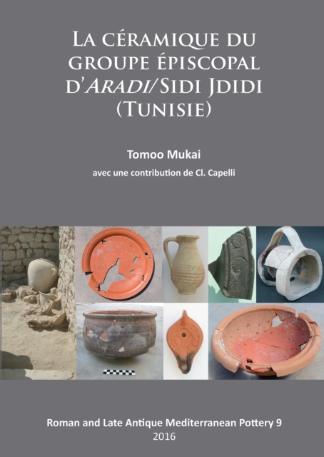 La Ceramique du groupe episcopal d'ARADI/Sidi Jdidi (Tunisie), Paperback / softback Book