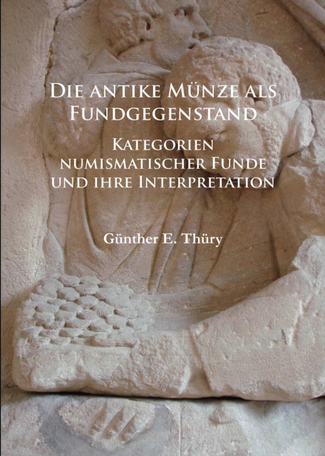 Die antike Munze als Fundgegenstand : Kategorien numismatischer Funde und ihre Interpretation, Paperback / softback Book