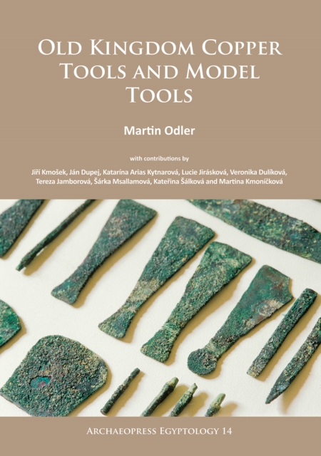 Old Kingdom Copper Tools and Model Tools, Paperback / softback Book