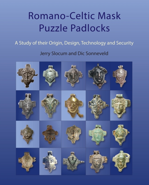 Romano-Celtic Mask Puzzle Padlocks : A study in their Design, Technology and Security, PDF eBook