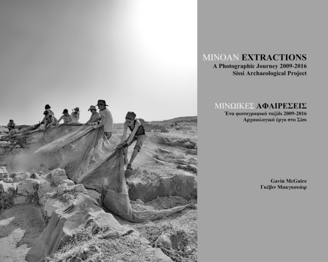 Minoan Extractions: A Photographic Journey 2009-2016 : Sissi Archaeological Project, Paperback / softback Book