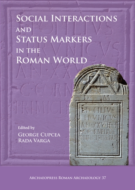 Social Interactions and Status Markers in the Roman World, Paperback / softback Book